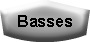 Basses